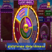 plataforma slots chinesa